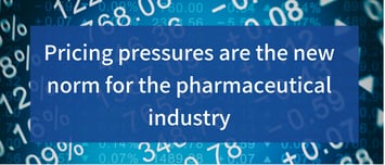 pricing pressures are the new norm for the pharmaceutical industry